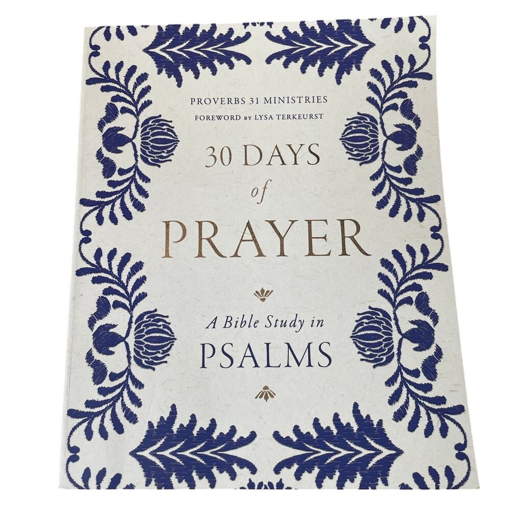 30 Days of Prayer A Bible Study in Psalms By Proverbs 31 Ministries